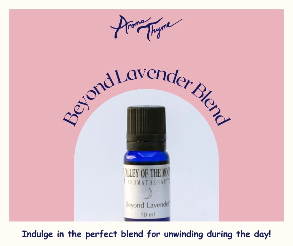 Beyond Lavender essential oil blend -indulge in the perfect blend for unwinding during the day.